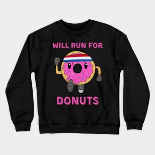 Will Run For Donuts Crewneck Sweatshirt